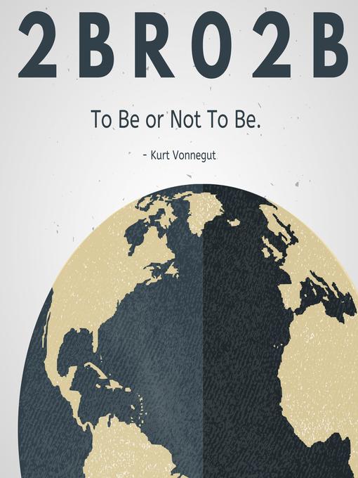 Title details for 2 B R 0 2 B by Kurt Vonnegut - Available